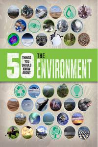 50 Things You Should Know About the Environment