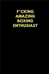 F*cking Amazing Boxing Enthusiast