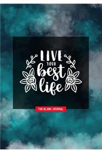 Live Your Best Life ~ the Blank Journal