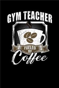 Gym Teacher Fueled by Coffee