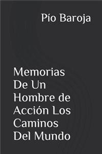 Memorias de Un Hombre de AcciÃ³n Los Caminos del Mundo