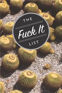 The Fuck It List