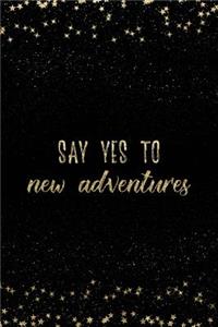 Say Yes to New Adventure