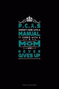Pcos Doesn't Come with a Manual It Comes with a Mom Who Never Gives Up