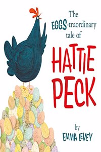 Eggs-Traordinary Tale of Hattie Peck