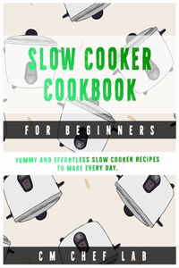 Slow Cooker Cookbook for Beginners