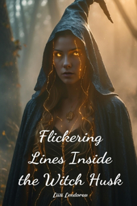 Flickering Lines Inside the Witch Husk