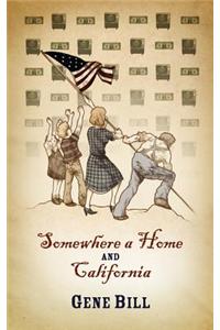 Somewhere a Home and California