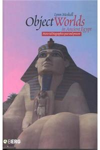 Object Worlds in Ancient Egypt