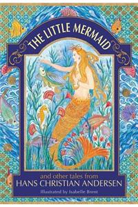 Little Mermaid and Other Tales from Hans Christian Andersen