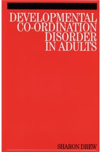 Developmental Co-Ordination Disorder in Adults