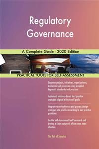 Regulatory Governance A Complete Guide - 2020 Edition