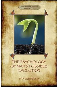 Psychology of Man's Possible Evolution