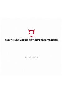 100 Things You're Not Supposed to Know