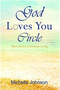 God Loves You Circle