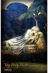 My Holy Hour - Nativity