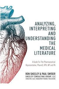 Analyzing, Interpreting and Understanding The Medical Literature