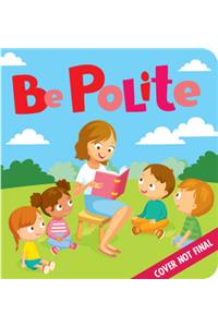 Manners: Be Polite