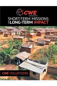 Cwe Missions Short-Term Missions with Long-Term Impact