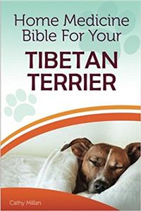 Home Medicine Bible for Your Tibetan Terrier