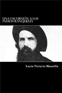 Una excursion a los Indios Ranqueles (Spanish Edition)