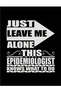 Just Leave Me Alone This Epidemiologist Knows What To Do