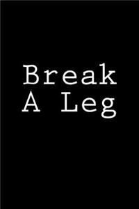 Break A Leg