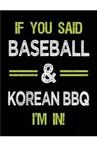 If You Said Baseball & Korean BBQ I'm in