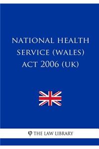 National Health Service (Wales) ACT 2006 (Uk)