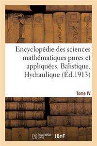 Encyclopédie Des Sciences Mathématiques Pures Et Appliquées. Tome IV-Sixième Volume