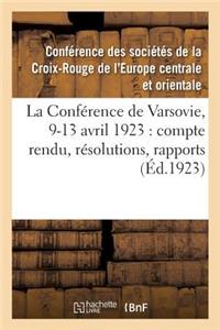 La Conférence de Varsovie, 9-13 Avril 1923: Compte Rendu, Résolutions, Rapports