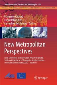 New Metropolitan Perspectives: Local Knowledge and Innovation Dynamics Towards Territory Attractiveness Through the Implementation of Horizon/E2020/Agenda2030 - Volume 1