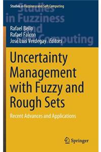 Uncertainty Management with Fuzzy and Rough Sets