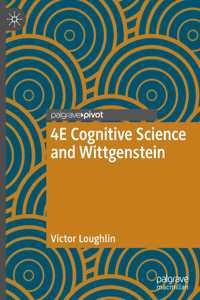 4e Cognitive Science and Wittgenstein