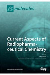 Current Aspects of Radiopharmaceutical Chemistry