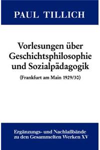 Vorlesungen Ã?ber Geschichtsphilosophie Und SozialpÃ¤dagogik