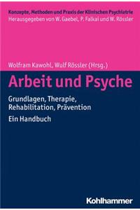 Arbeit Und Psyche: Grundlagen, Therapie, Rehabilitation, Pravention - Ein Handbuch