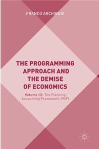 Programming Approach and the Demise of Economics