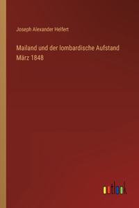 Mailand und der lombardische Aufstand März 1848