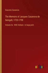 The Memoirs of Jacques Casanova de Seingalt, 1725-1798