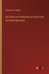 Die Grafen von Valkenstein am Harze und ihre Stammgenossen