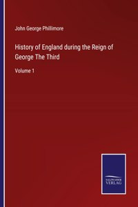 History of England during the Reign of George The Third