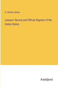 Lawyers' Record and Official Register of the Unites States