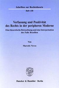 Verfassung Und Positivitat Des Rechts in Der Peripheren Moderne