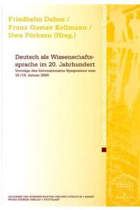 Deutsch ALS Wissenschaftssprache Im 20. Jahrhundert: Vortrage Des Internationalen Symposions Vom 18./19. Januar 2000