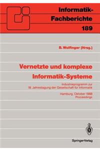 Vernetzte Und Komplexe Informatik-Systeme: Industrieprogramm Zur 18. Jahrestagung Der Gesellschaft Für Informatik, Hamburg, 18./19. Oktober 1988. Proceedings