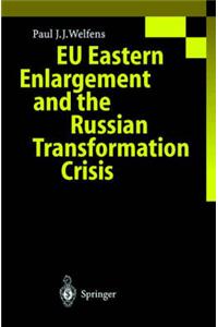 European Union Eastern Enlargement and the Russian Transformation Crisis
