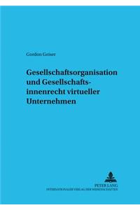 Gesellschaftsorganisation Und Gesellschaftsinnenrecht Virtueller Unternehmen