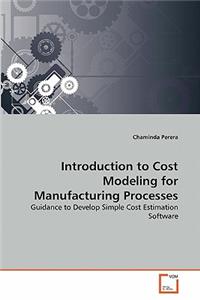 Introduction to Cost Modeling for Manufacturing Processes