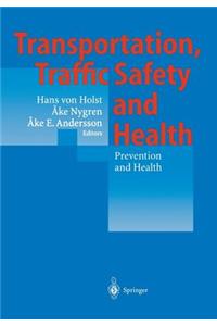 Transportation, Traffic Safety and Health -- Prevention and Health